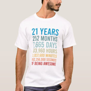 Camiseta 21 Anos 252 Meses 7665 Dias De Nascimento Incrível