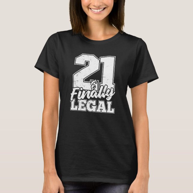 Camiseta 21 E, Por Último, aniversário de 21 anos Legal Vel (Frente)