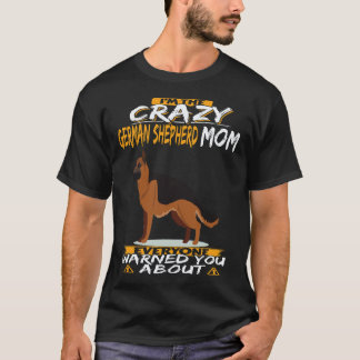 Camiseta 21 Eu Sou a Mãe Louca do Pastor Alemão com quem To