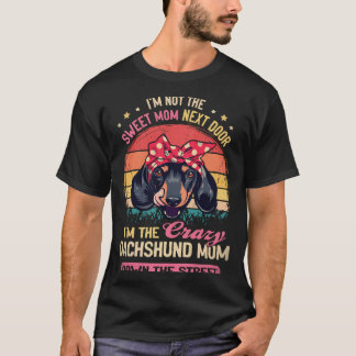 Camiseta 21 Não Sou A Doce Mãe Da Porta Ao Lado Sou A Louca
