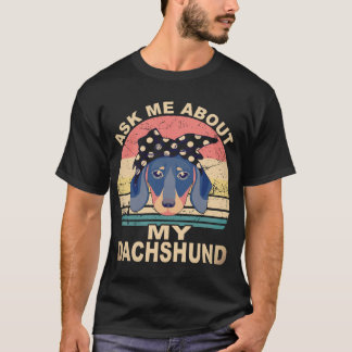 Camiseta 21 Pergunte-me Sobre o Meu Dachshund Vintage