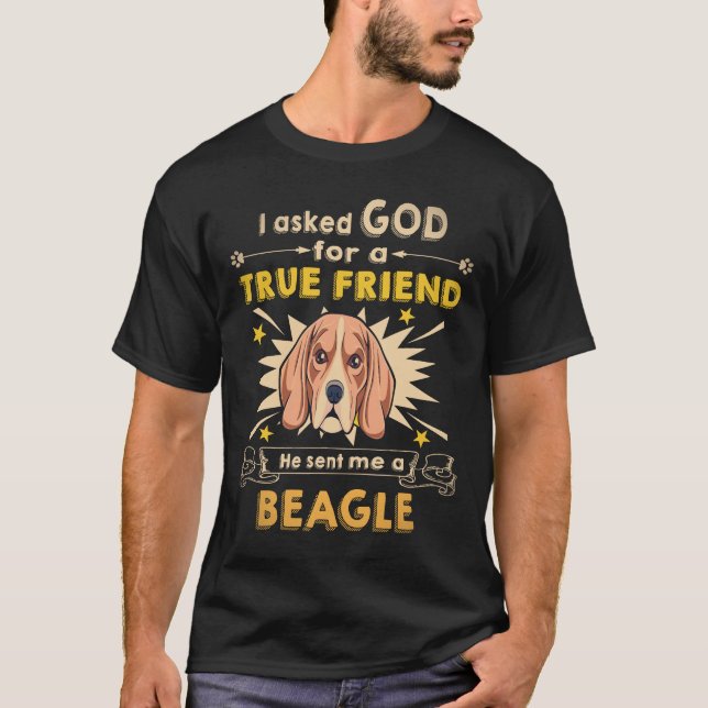 Camiseta 21 Perguntou a Deus - Amigo Verdadeiro - Um Beagle (Frente)