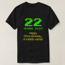 Camiseta 22º aniversário: Divertido, Olhar De 8 Bits, Nerdy