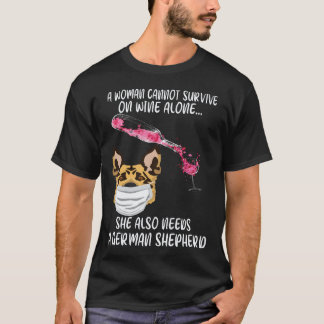 Camiseta 22 Uma Mulher Não Pode Sobreviver Só Com Vinho Ela