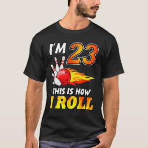 Camiseta 23º Aniversário É Assim Que Eu Rolo 23 Anos