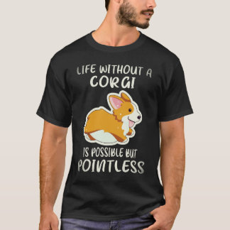 Camiseta 23 A Vida Sem Um Corgi É Possível Mas Inútil