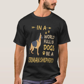 Camiseta 23 Em Um Mundo Cheio De Cães Seja Um Pastor Alemão