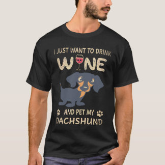 Camiseta 23 Eu Só Quero Beber Vinho E Acariciar Meu Dachshu