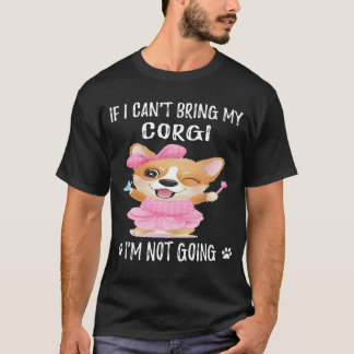 Camiseta 23 Se Não Puder Levar Meu Corgi, Não Vou