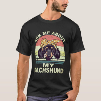Camiseta 24 Pergunte-me Sobre o Meu Dachshund Vintage