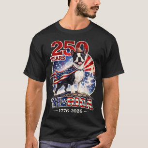 Camiseta 250 Anos De Liberdade Boston Terrier Cão 1776-2026