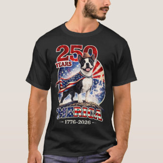 Camiseta 250 Anos De Liberdade Boston Terrier Cão 1776-2026
