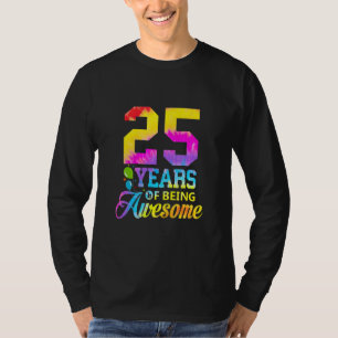 Camiseta 25 Anos De Estar Incrível Tie Dye 25 Birthday Pr