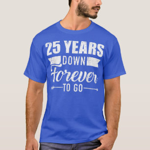 Camiseta 25 anos para ir para o aniversário de 25 casamento