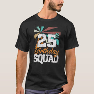 Camiseta 25 Birthday Squad Retro Men Mulheres 25 Anos