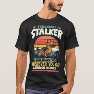 Camiseta 25 Perseguidor Pessoal Eu Vou Seguir Você Onde Que