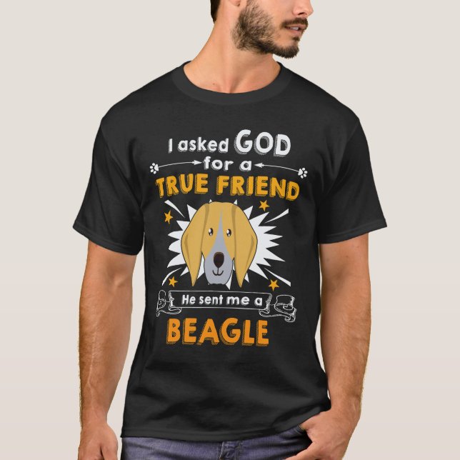 Camiseta 26 Perguntou a Deus - Amigo Verdadeiro - Um Beagle (Frente)