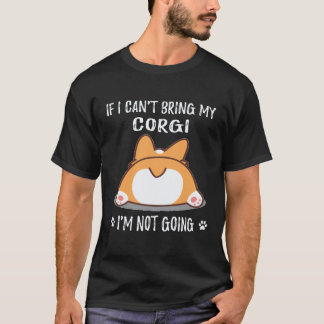Camiseta 26 Se Não Posso Levar Meu Corgi Eu Não Vou Corgi