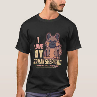 Camiseta 27 Eu amo meu pastor alemão São os humanos que me