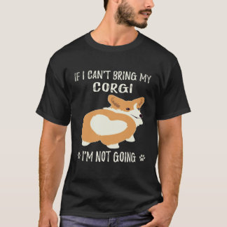 Camiseta 27 Se Eu Não Puder Levar Meu Corgi Eu Não Vou Corg