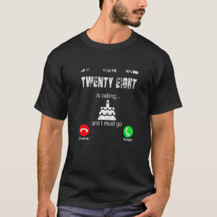 Camiseta 28º Aniversário está chamando e eu tenho que ir 28
