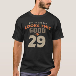 Camiseta 29º Aniversário é bom com 29 anos