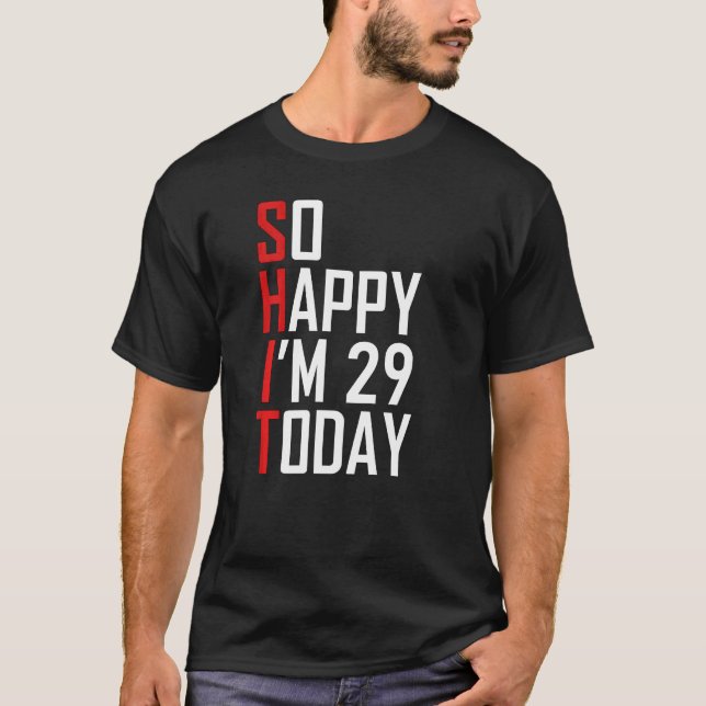Camiseta 29º aniversário Tão feliz que tenho 29 anos de ida (Frente)