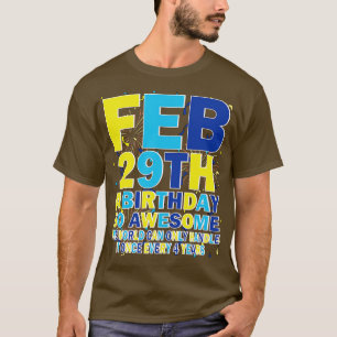 Camiseta 29 De Fevereiro Um Aniversário Tão Incrível Que O 