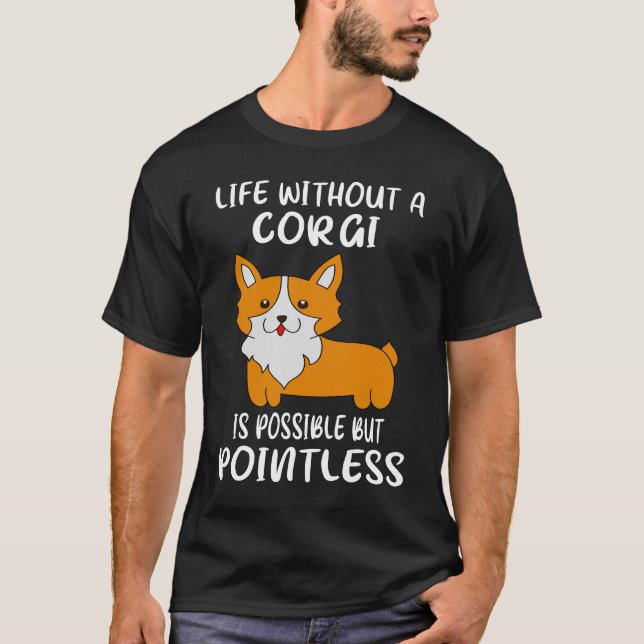 Camiseta 2 A Vida Sem Um Corgi É Possível Mas Inútil (Frente)