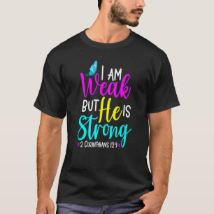Camiseta 2 Cor 129 Eu Estou Fraco Mas Ele É Forte