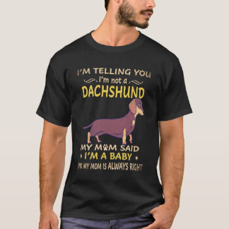 Camiseta 2 Estou dizendo que não sou um Dachshund, minha mã