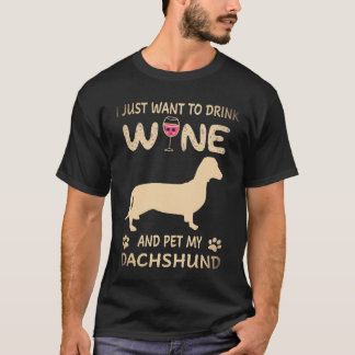 Camiseta 2 Eu Só Quero Beber Vinho E Acariciar Meu Dachshun