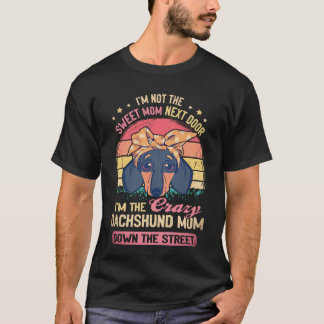 Camiseta 2 Não Sou A Doce Mãe Da Porta Ao Lado Sou A Louca 