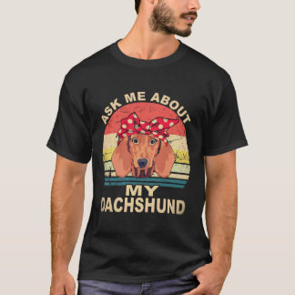 Camiseta 2 Pergunte-me Sobre o Meu Dachshund Vintage