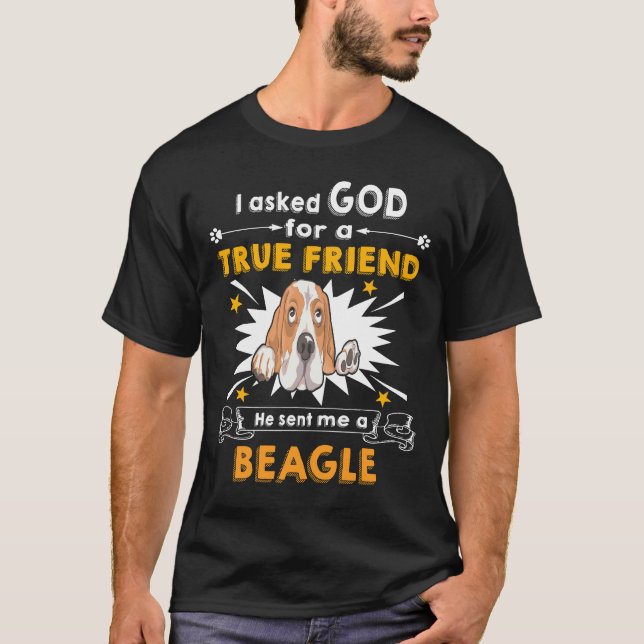 Camiseta 2 Perguntou a Deus - Amigo Verdadeiro - Um Beagle (Frente)