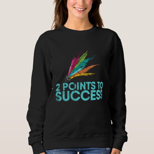 Camiseta 2 Points To Success For Badminton Player Or Badmin (Frente)