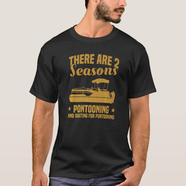 Camiseta 2 Seasons Pontooning And Waiting For Pontoon Boati (Frente)