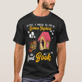 Camiseta 2 Tudo o que Preciso é meu Pastor Alemão e um Bom