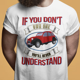 Camiseta 2CV Deux Chevaux Oldtimer Que Você Nunca Compreend