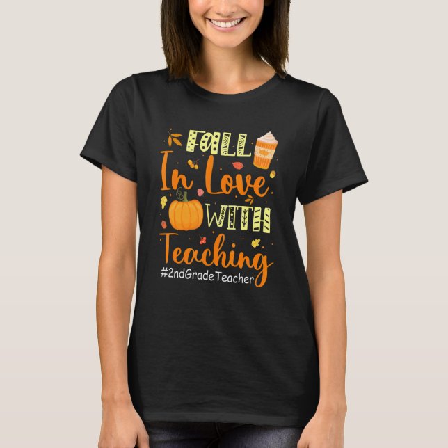 Camiseta 2nd Grade Teacher Fall In Love With Teaching Autum (Frente)