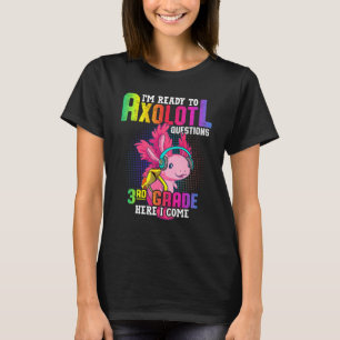 Camiseta 3º Grau Pronto Para Perguntas Axolotl De Volta À E