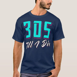 Camiseta 305 Até Eu Morrer Miami