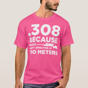 Camiseta 308 Porque As Rochas Não Funcionam A 700 Metros