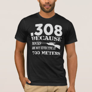 Camiseta .308 Porque As Rochas Não Funcionam A 700 Metros
