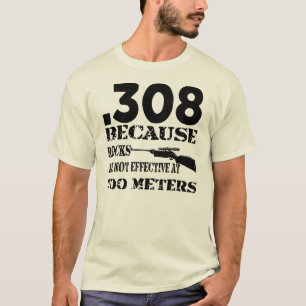 Camiseta .308 Porque As Rochas Não Funcionam A 700 Metros