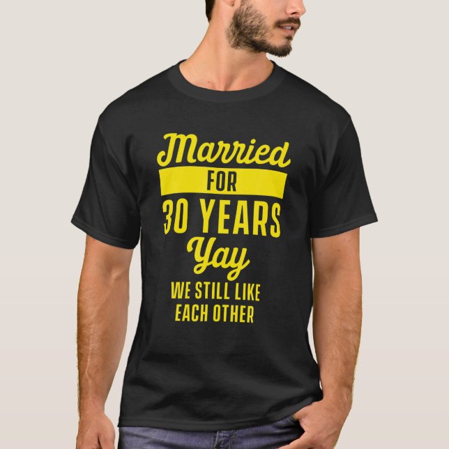 Camiseta 30 30 anos de casamento Aniversário Esposa do Mari (Frente)