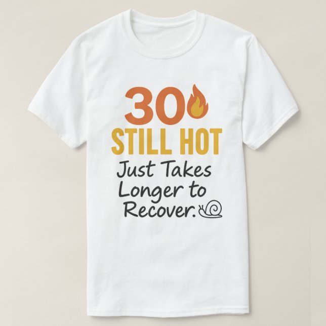 Camiseta 30 Aniversário Ainda Quente (Frente do Design)