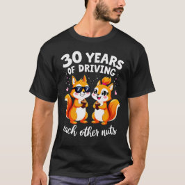 Camiseta 30 anos de condução uns aos outros Loucos Casament