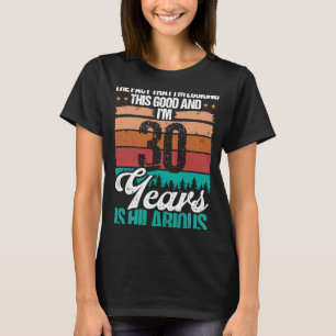 Camiseta 30 anos parecendo um bom humor 30 de aniversário