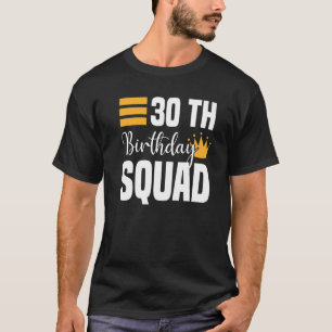 Camiseta 30 Happy Birthday Squad Party Bday Family Group